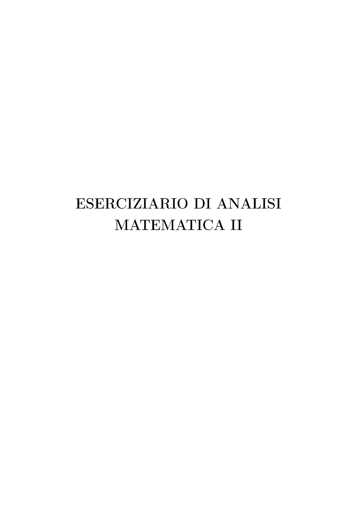 Analisi 2 - Michela Eleuteri ESERCIZIARIO DI ANALISI MATEMATICA II ...