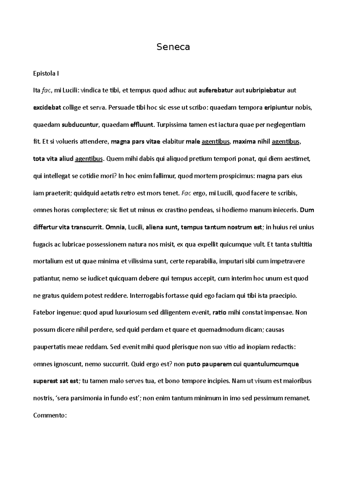 Seneca Orazio Ovidio Seneca Epistola I Ita fac, mi Lucili vindica te tibi, et tempus quod