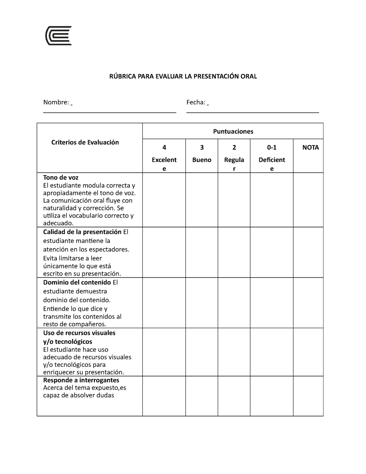 Rubrica DE Exposición ORAL RÚBRICA PARA EVALUAR LA PRESENTACIÓN ORAL Nombre Fecha Criterios