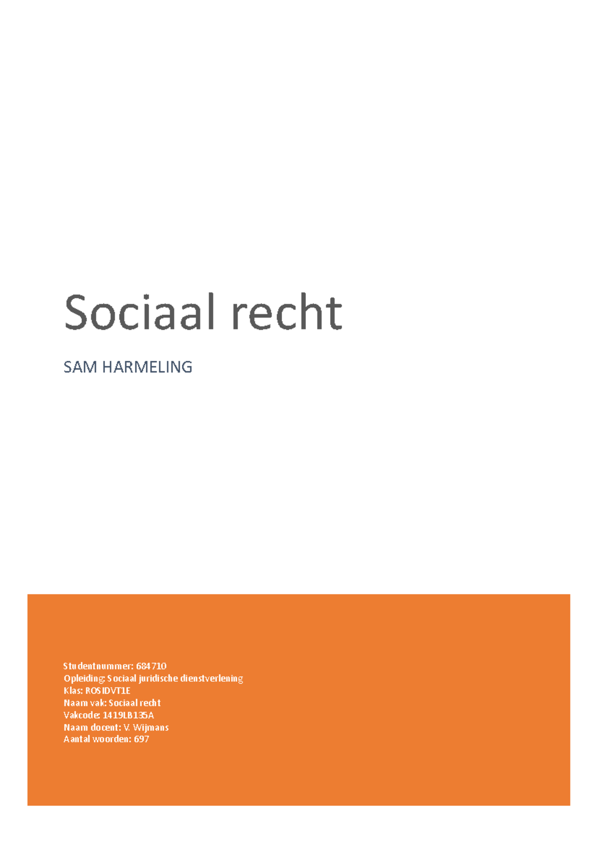 Sociaal Recht - Studentnummer: 684710 Opleiding: Sociaal Juridische ...