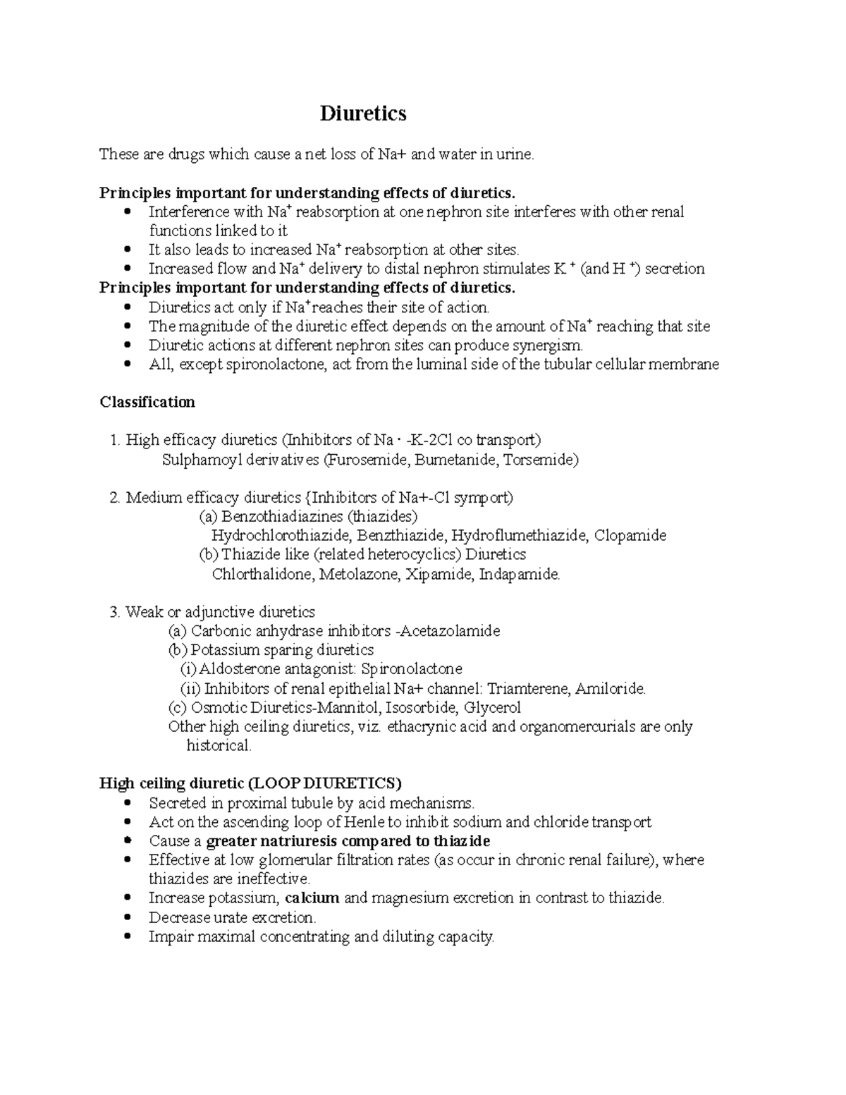 Diuretics Diuretics These are drugs which cause a net loss of Na+ and