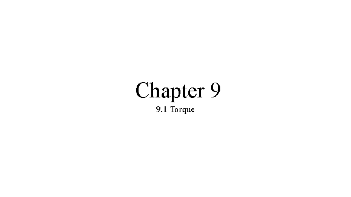 Chapter+9+for+students - Chapter 9 9 Torque Learning Objectives At the ...