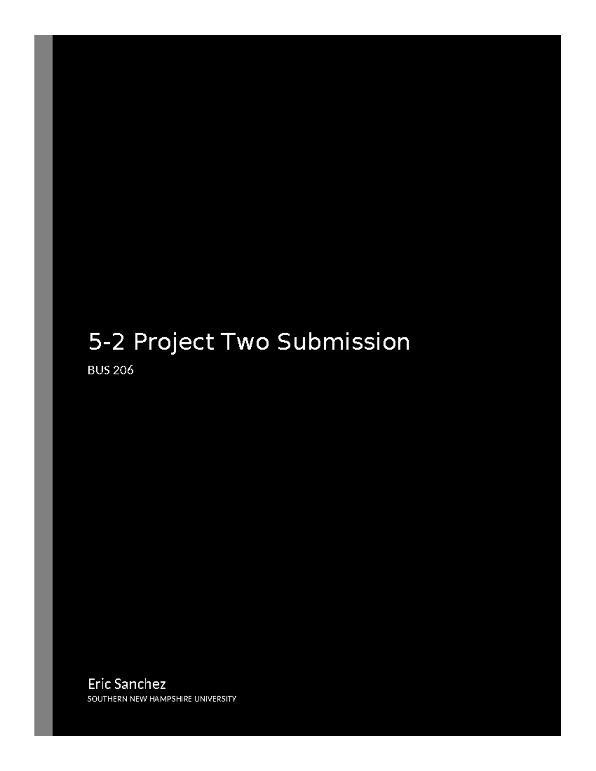 BUS 206 5-2 Project Two Submission - BUS 206 Eric Sanchez SOUTHERN NEW ...