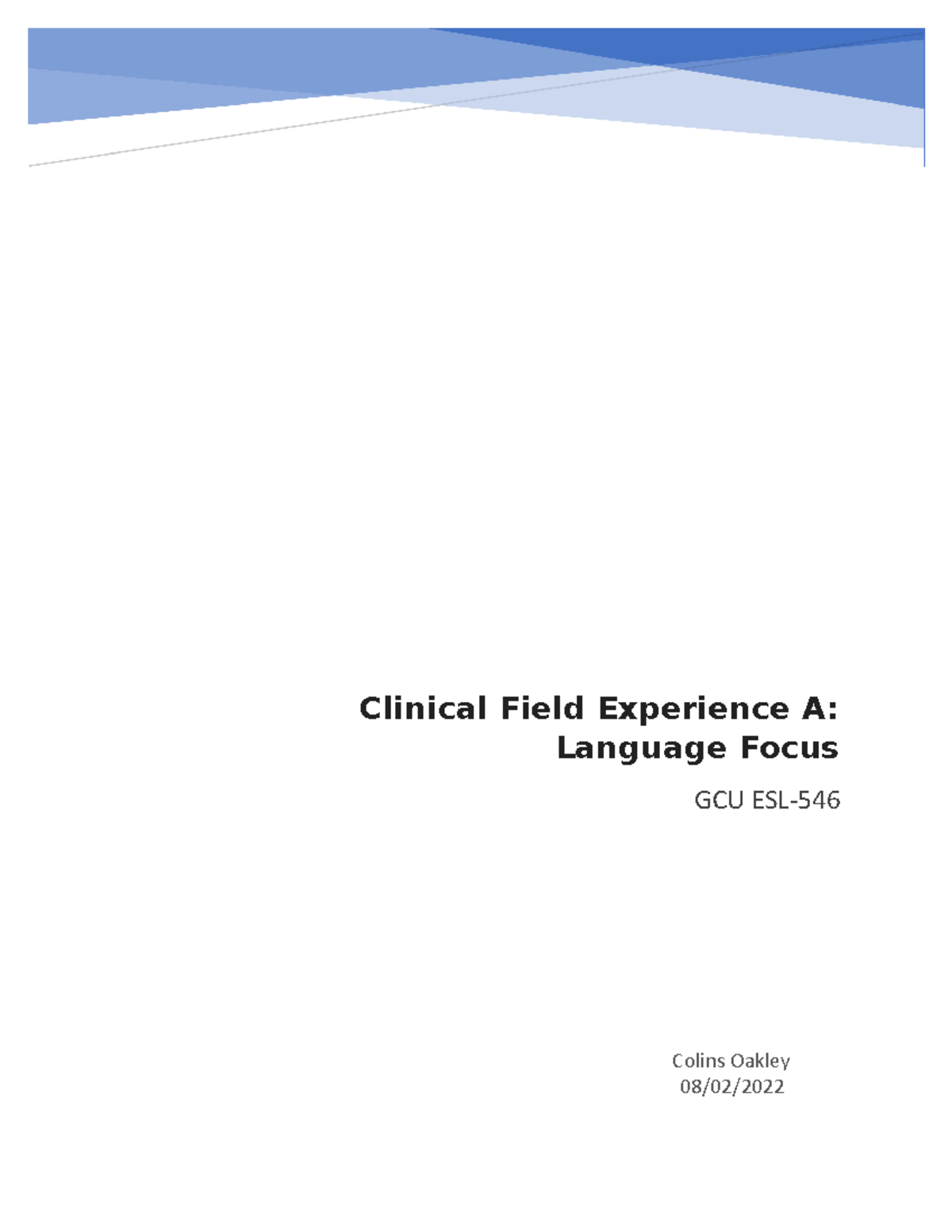 Field Experience Clinical Colins Oakley 08/02/ Clinical Field