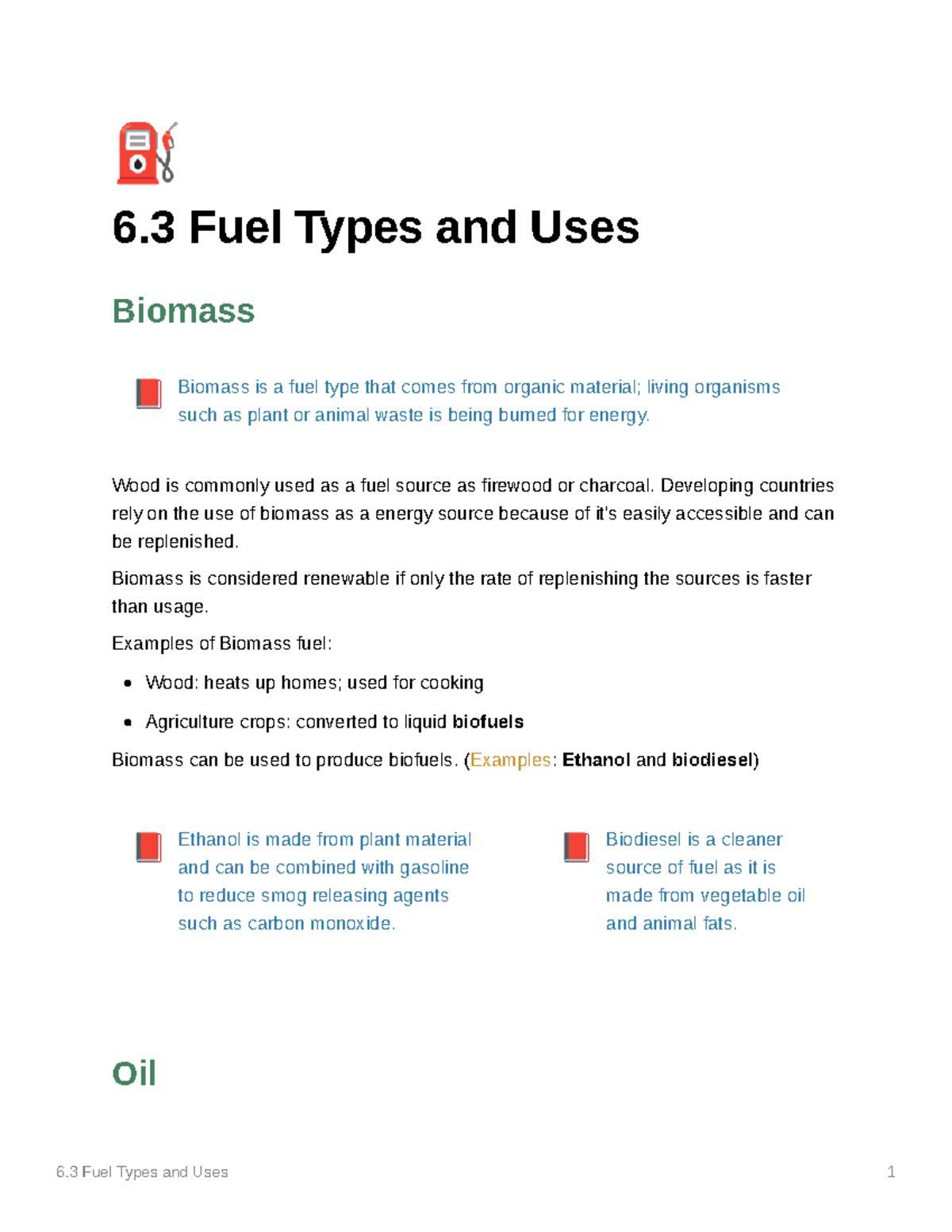 Fuel types and uses ⛽ 6 Fuel Types and Uses Biomass Ã Biomass is a