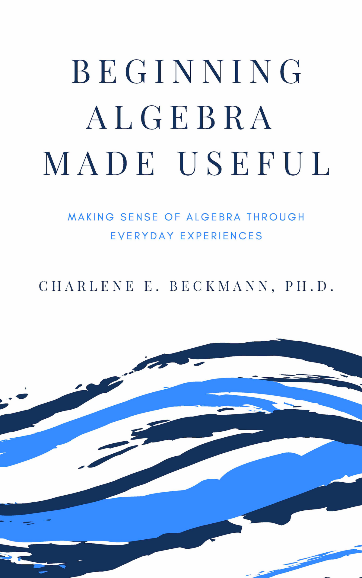 Beginning Algebra Made Useful - Beginning Algebra Made Useful Chapter 1 ...