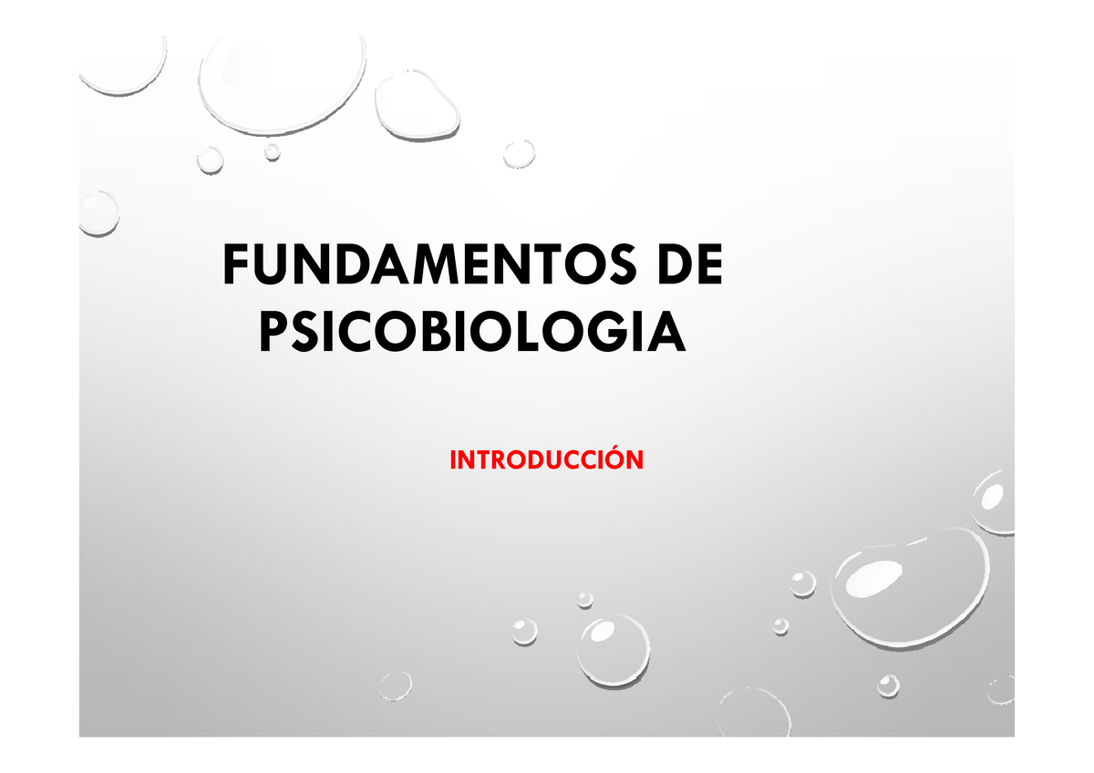 Tema 2.1-Introducción A Fundamentos - FUNDAMENTOS DE PSICOBIOLOGIA ...