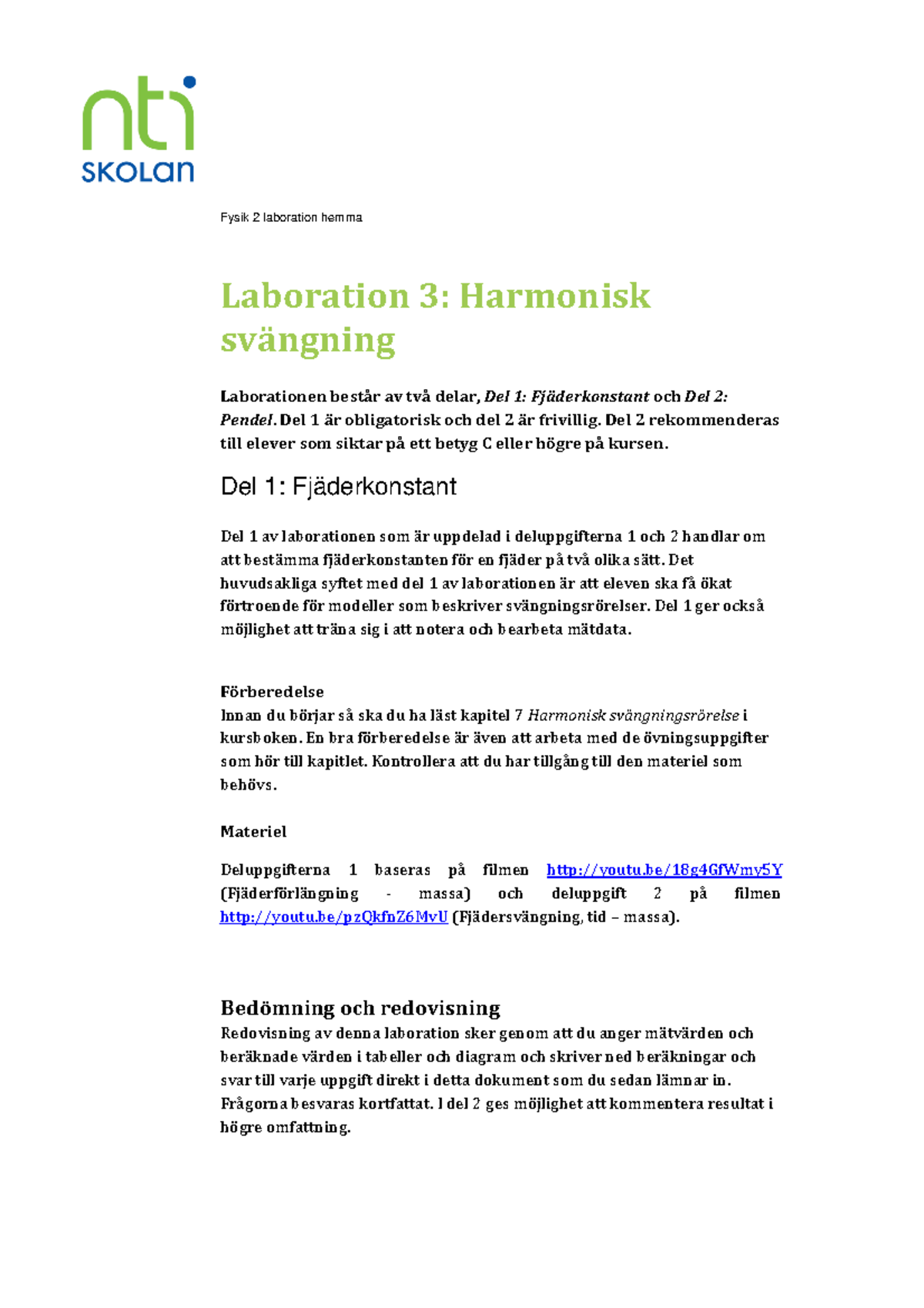 Laboration 3 Harmonisk Svängning Hemma (1) - Fysik 2 Laboration Hemma ...