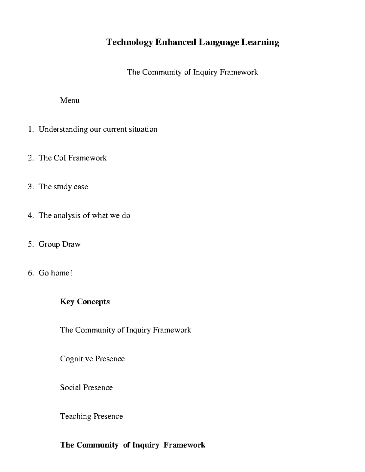 The Community of Inquiry Framework - Technology Enhanced Language ...