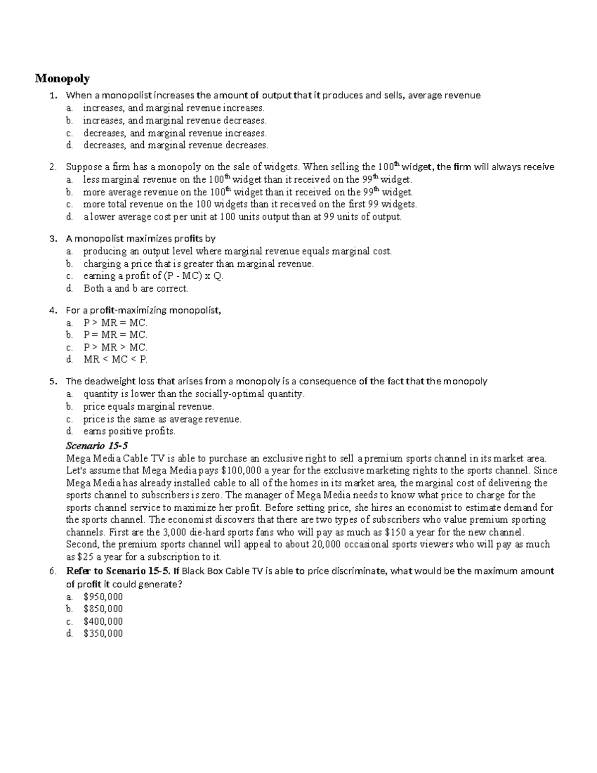 Monopoly - Monopoly When a monopolist increases the amount of output ...