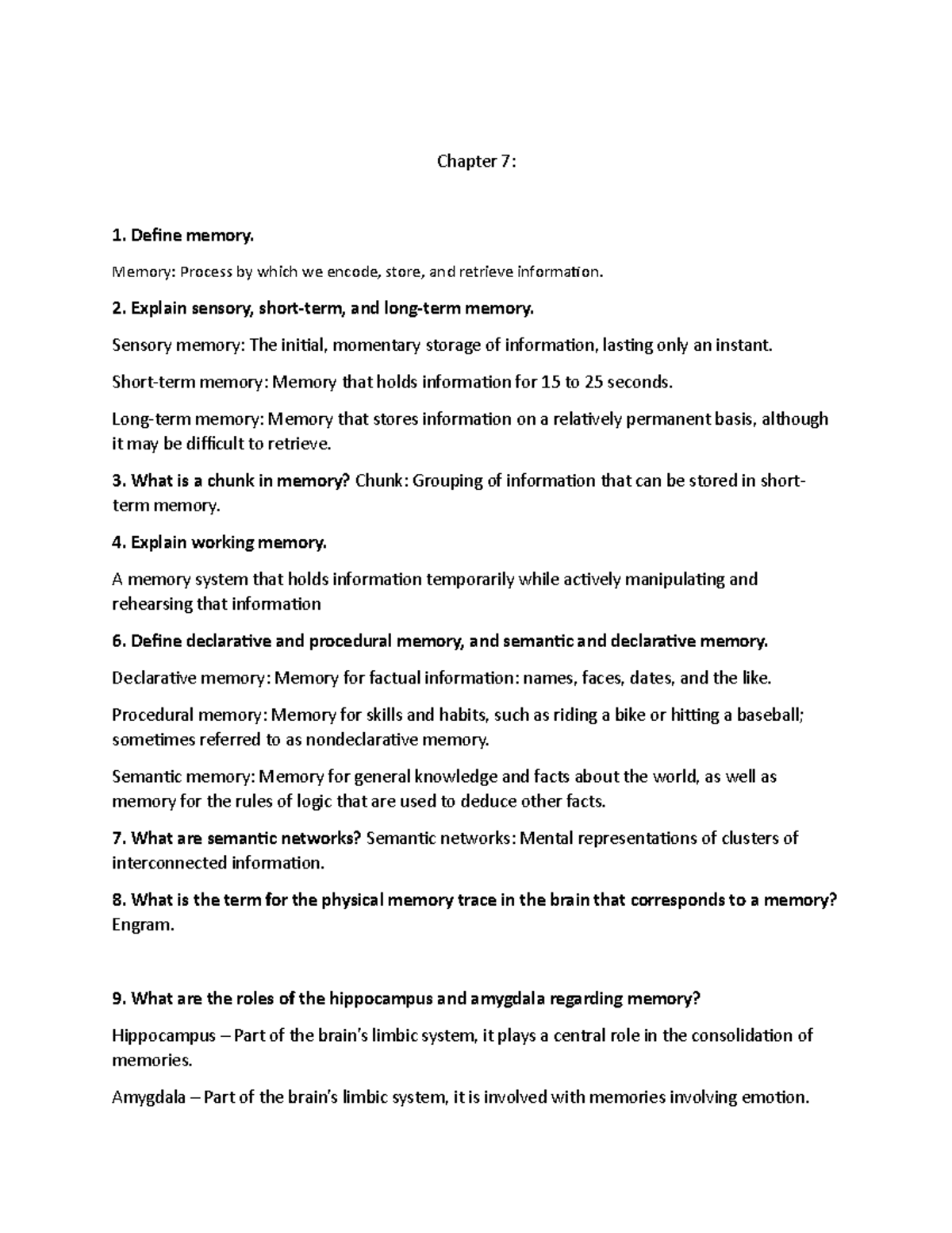 Assignment 7 PSY2012 - Chapter 7: 1. Define memory. Memory: Process by ...