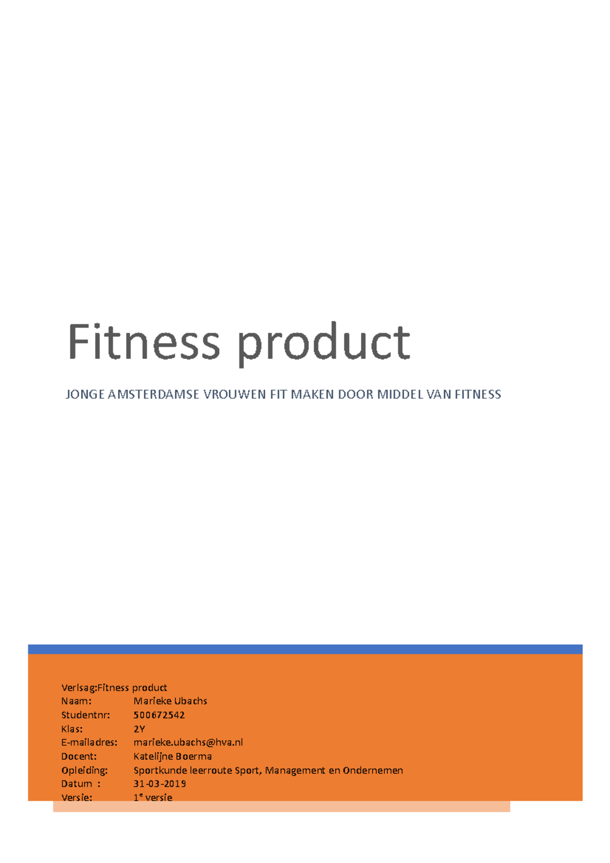 Fitness product maart Cijfer 8,0 Fitness product JONGE AMSTERDAMSE VROUWEN FIT MAKEN DOOR Fitness product maart Cijfer 8,0 Fitness product JONGE AMSTERDAMSE VROUWEN FIT MAKEN DOOR