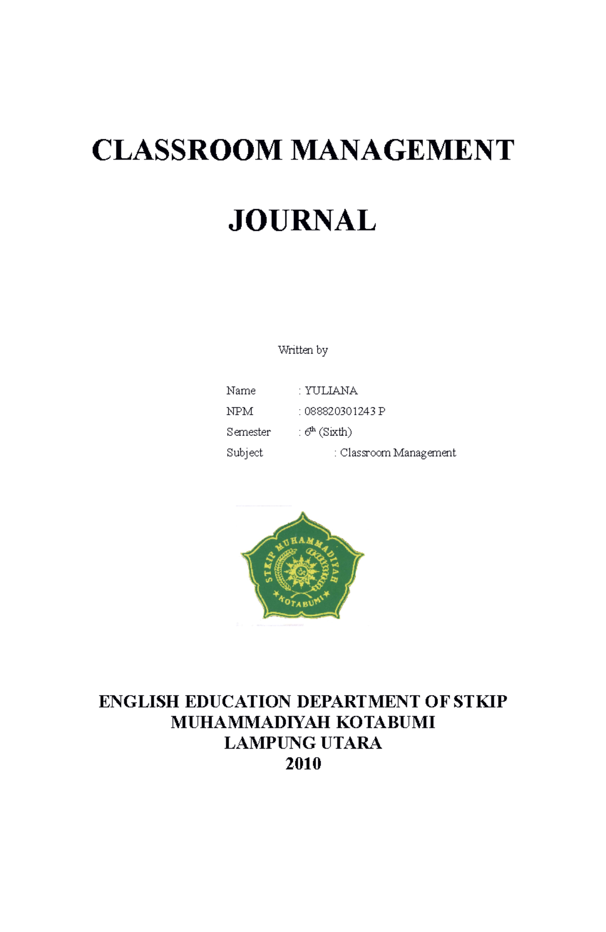 Journal GOOD CLASSROOM MANAGEMENT JOURNAL Written by Name YULIANA