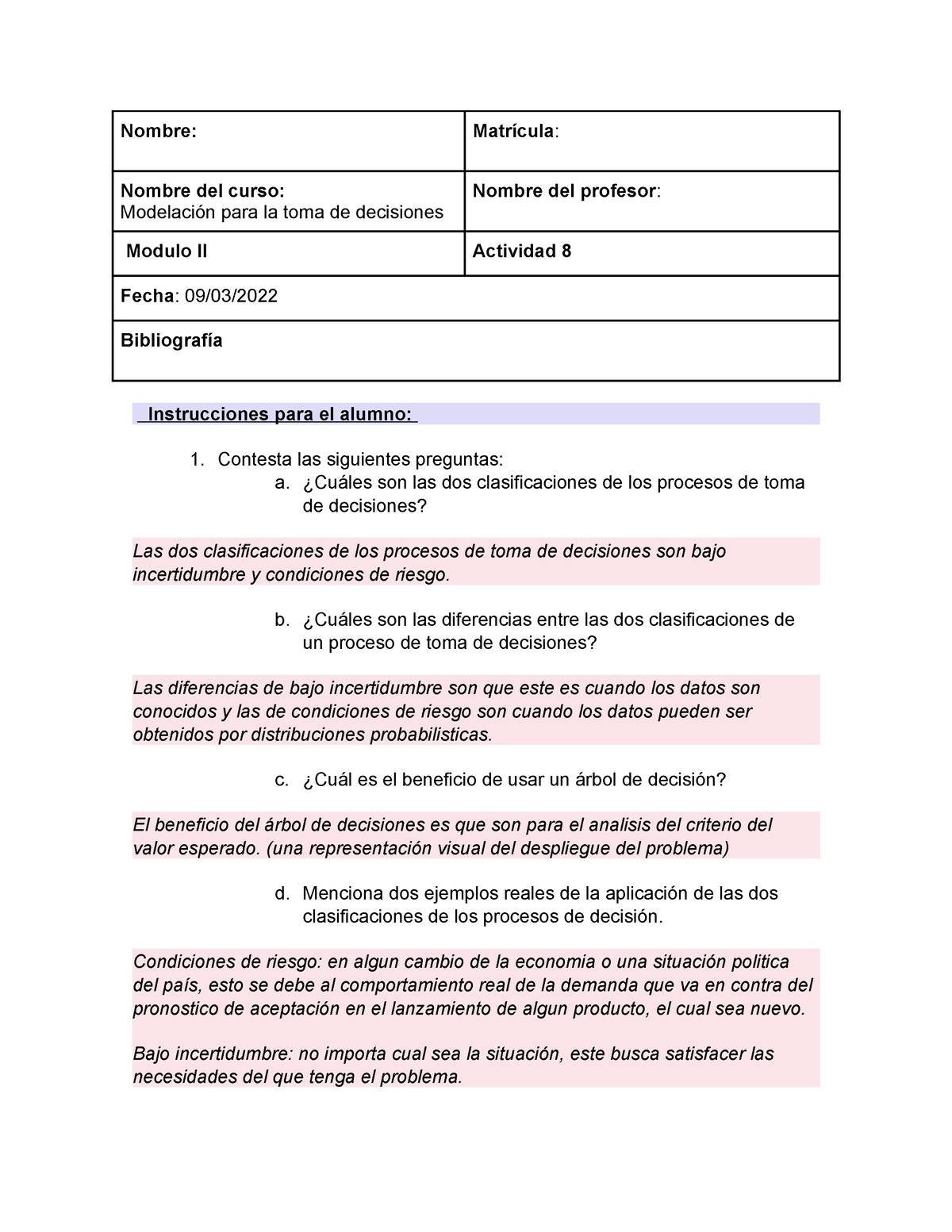 Actividad 7 - Nombre: Matrícula : Nombre Del Curso: Modelación Para La ...