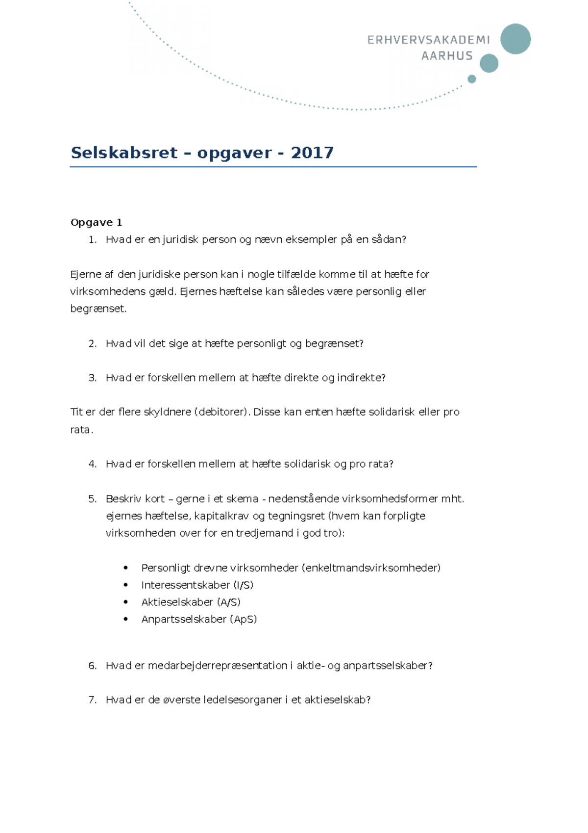 Opgaver.Selskabsret 2018 - Selskabsret – Opgaver - 2017 Opgave 1 1 ...