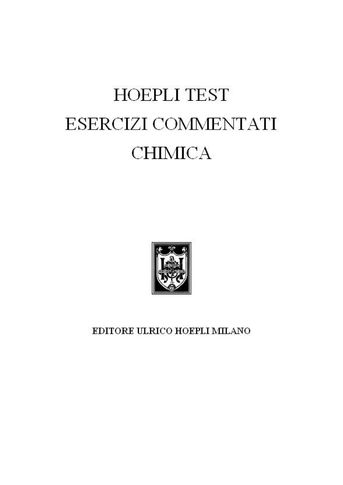 4 5888714949559061462 - HOEPLI TEST ESERCIZI COMMENTATI CHIMICA EDITORE  ULRICO HOEPLI MILANO - Studocu