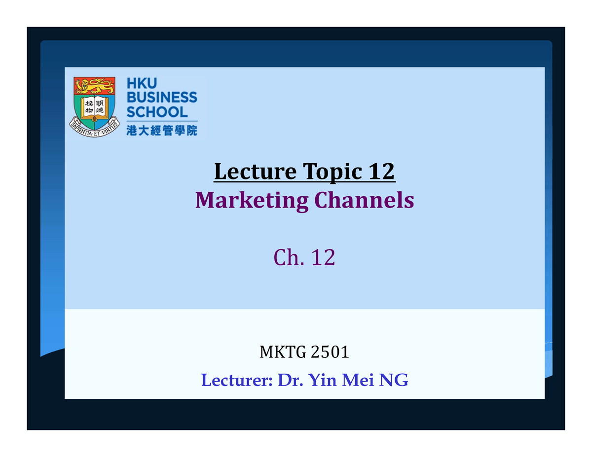 Handout 12a Mktg Channels 2022F - Lecture Topic 12 Marketing Channels ...