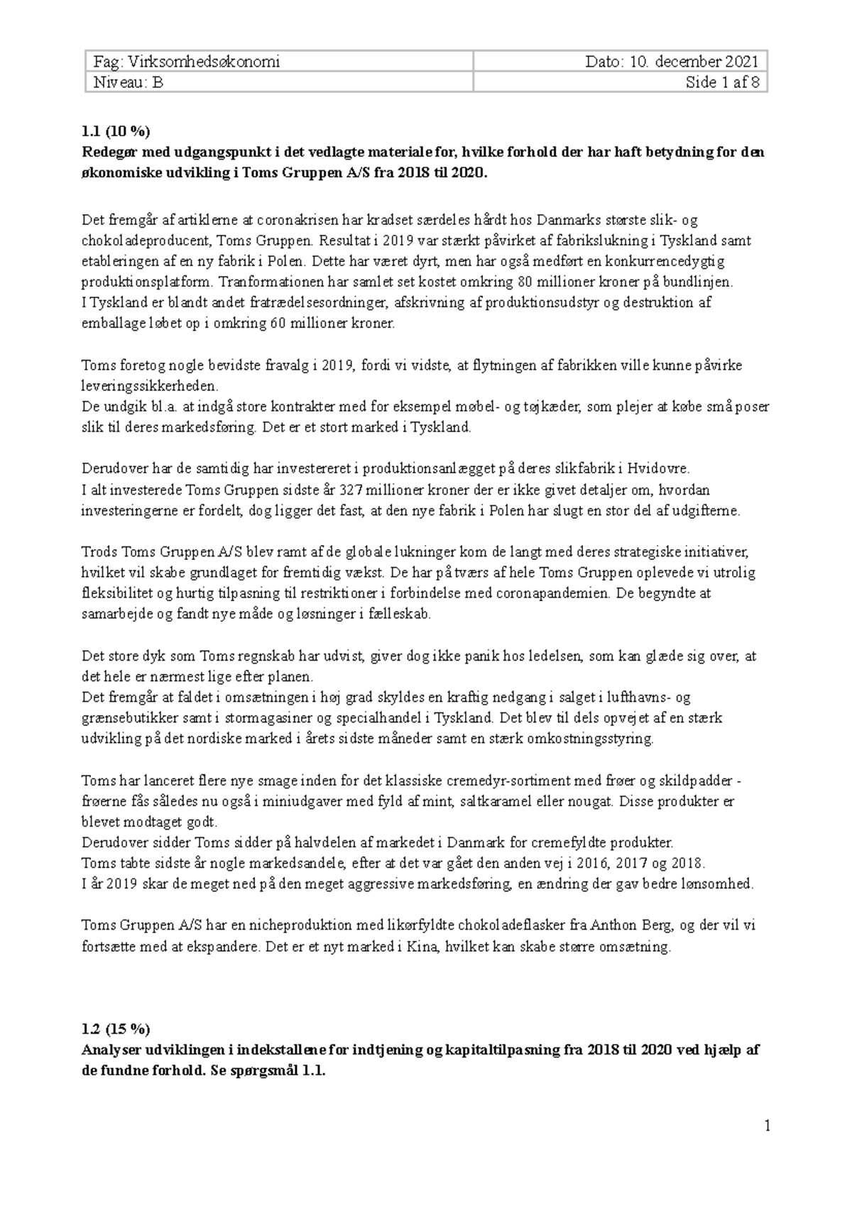 VØ eksamensopgave om Toms Gruppen 2022 Niveau B Side 1 af 8 1 (10 ) Redegør med udgangspunkt