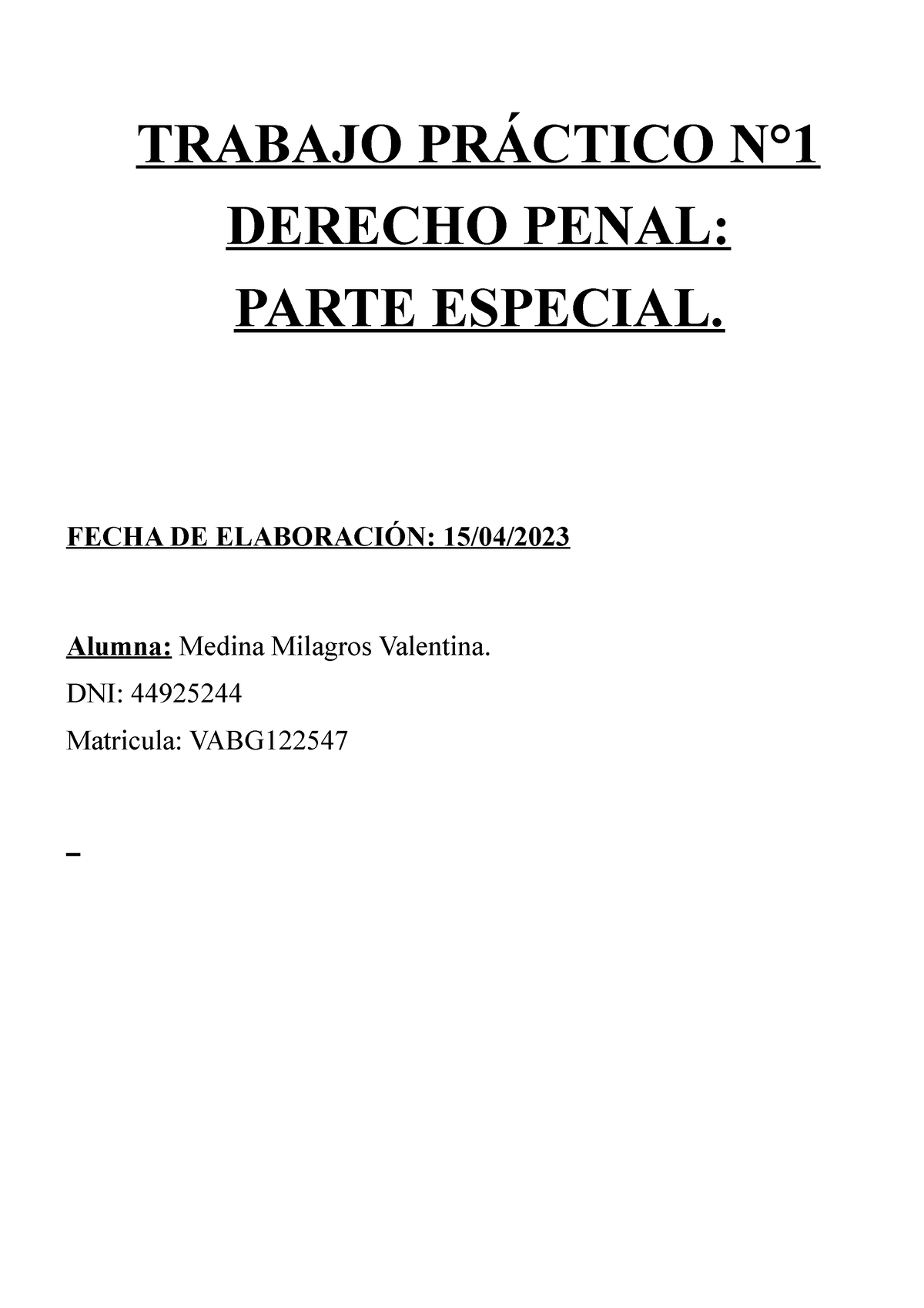 Trabajo Práctico N1 Penal PRTE Especial - TRABAJO PRÁCTICO N° DERECHO ...