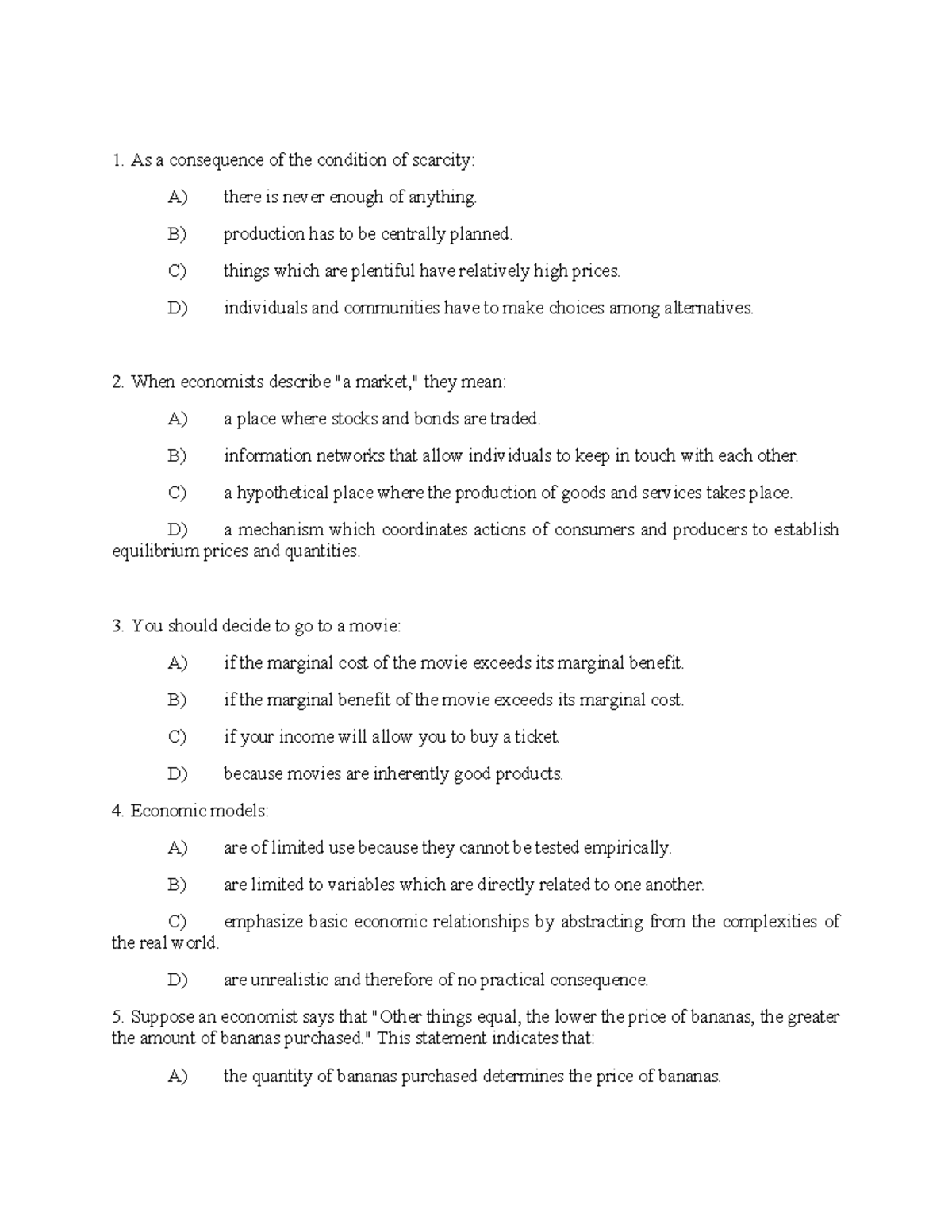 Practice 1 - 1. As a consequence of the condition of scarcity: A) there ...