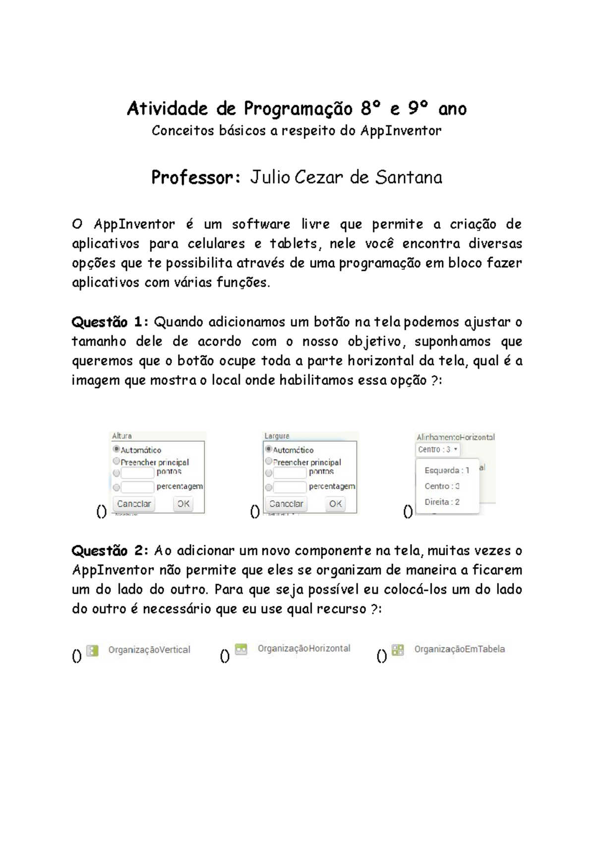 Atividade 1 de Programação 8º e 9º ano - Questão 1: Quando adicionamos ...