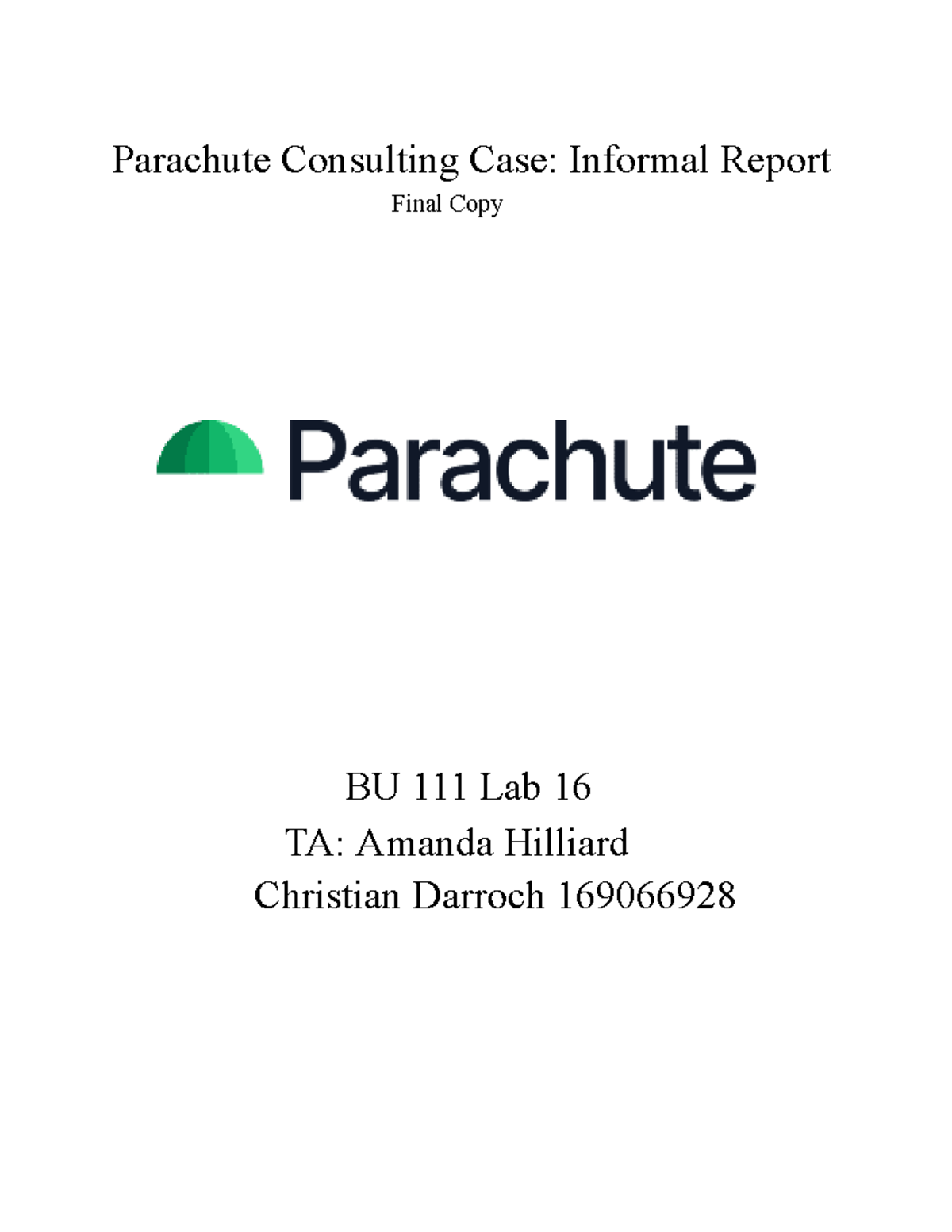 Informal report good copy - Parachute Consulting Case: Informal Report ...