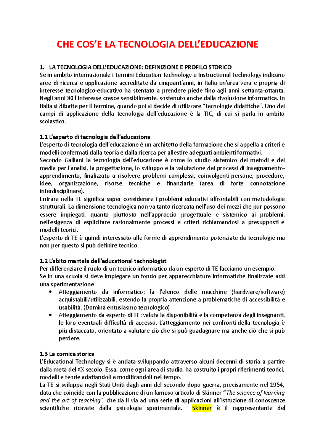 Che cos'è la tecnologia dell'educazione CHE COS’E LA TECNOLOGIA DELL’EDUCAZIONE 1. LA