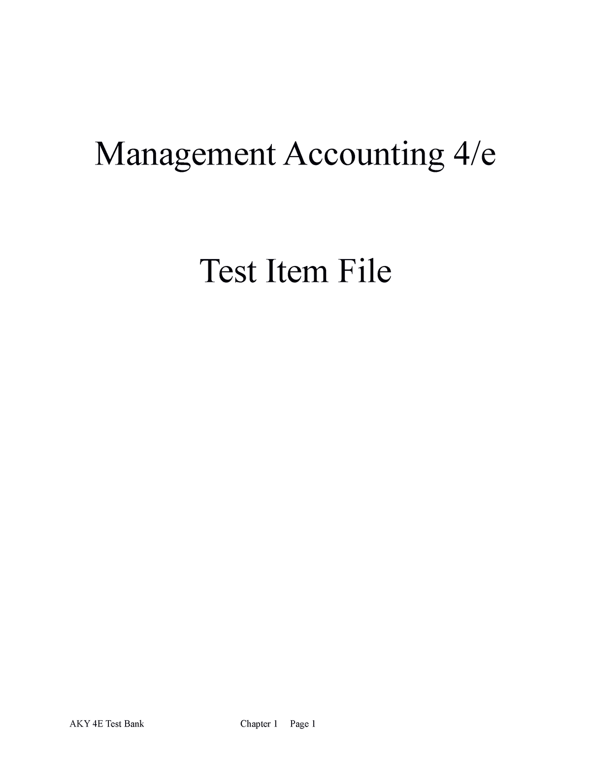 Ch01 Tb - Accounting - Management Accounting 4/e Test Item File CHAPTER ...