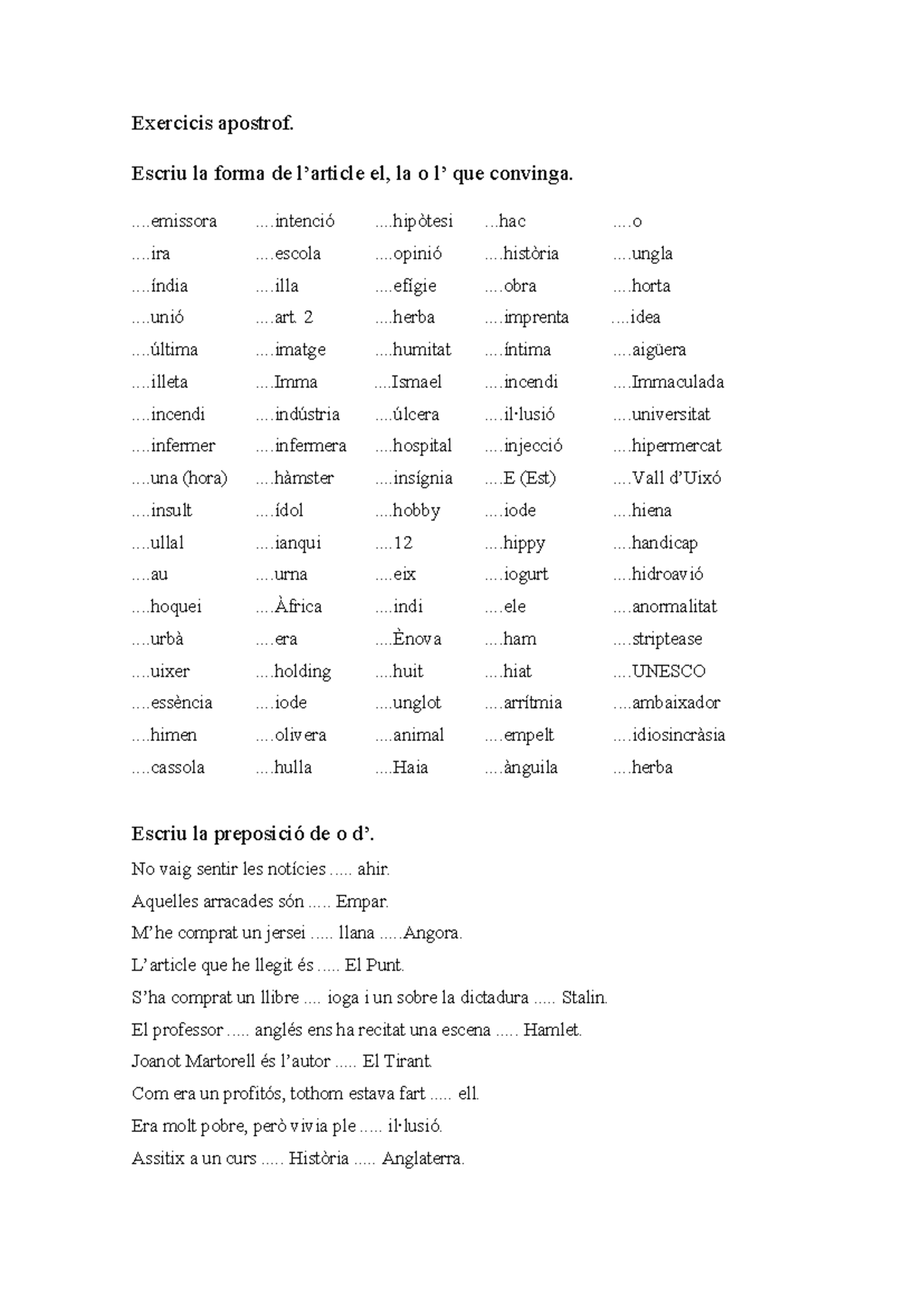 Exercicis apostrof - Escriu la forma de l’article el, la o l’ que ...
