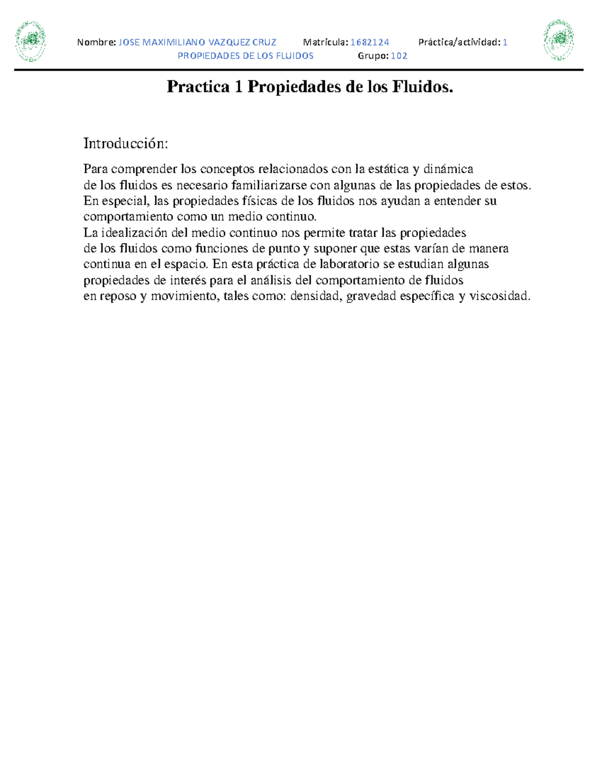 Practica 1 - PROPIEDADES DE LOS FLUIDOS Grupo: 102 Practica 1 ...