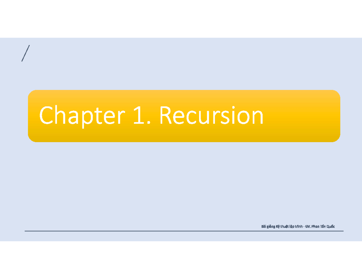 Chapter 1. Recursion - kĩ thuật lập trình - Giáo trình CNTT - Studocu