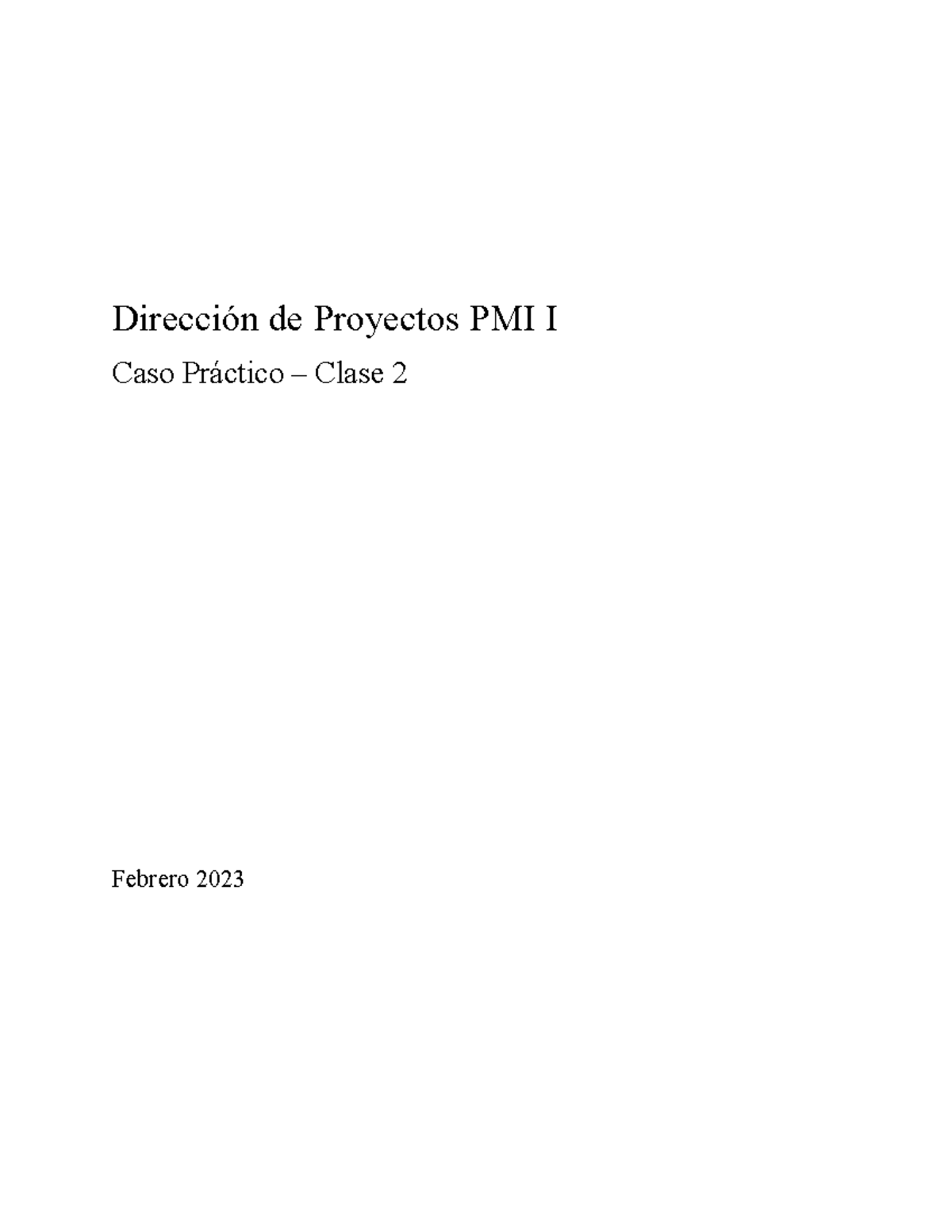 Dirección De Proyectos Pmi I Caso Práctico Clase 2 Dirección De Proyectos Pmi I Caso Práctico 3859