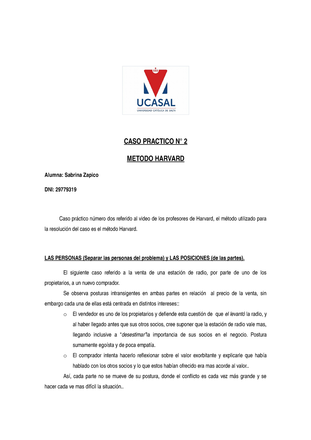 CASO 2 DE NEGOCIACIÓN METODO HARVARD - CASO PRACTICO N° 2 METODO HARVARD  Alumna: Sabrina Zapico DNI: - Studocu