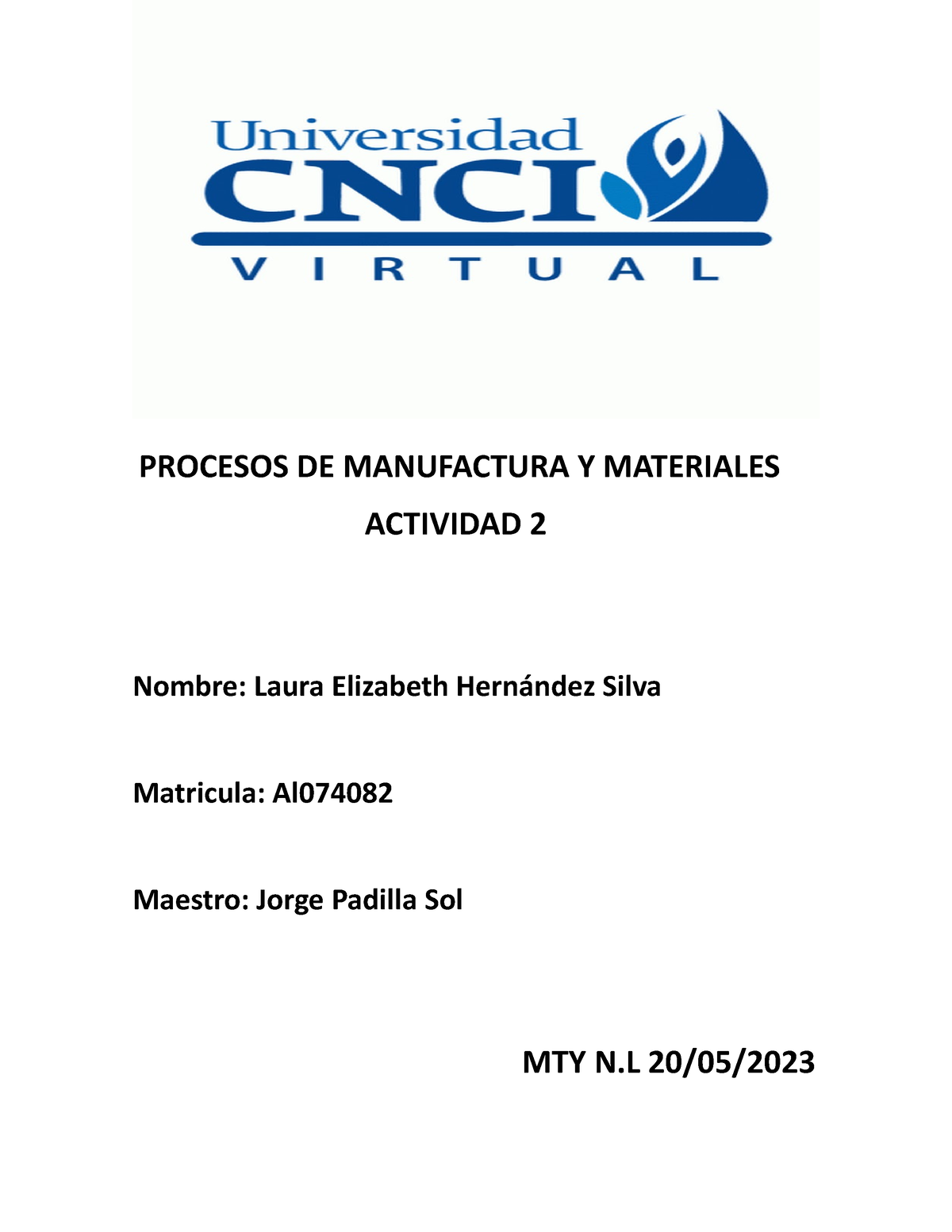 Procesos DE Manufactura Y Materiales ACT 2 - PROCESOS DE MANUFACTURA Y ...