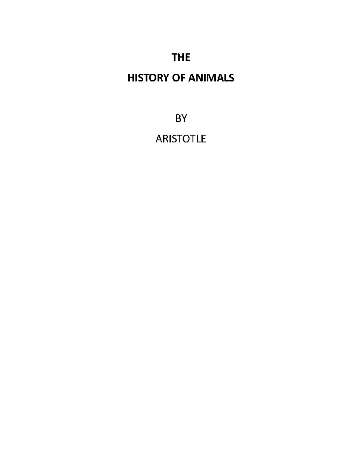 History OF Animals BY Aristotle THE HISTORY OF ANIMALS BY ARISTOTLE 