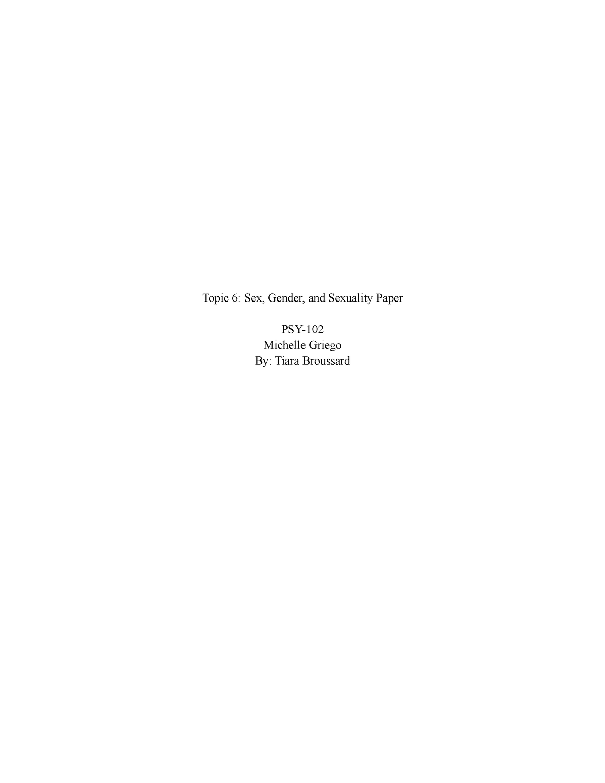 Topic 6 Topic 6 Sex Gender And Sexuality Paper Psy Michelle Griego By Tiara Broussard We 5482