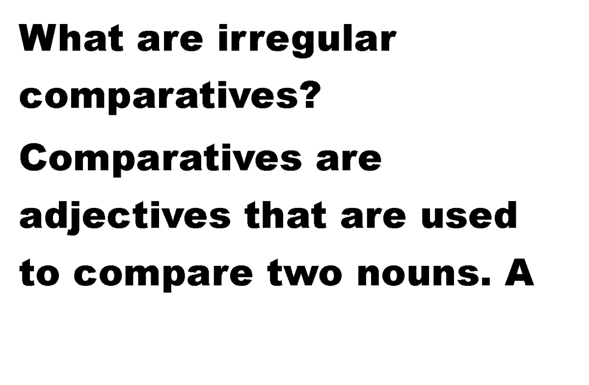 Regular and Irregular Adjectives - What are irregular comparatives ...