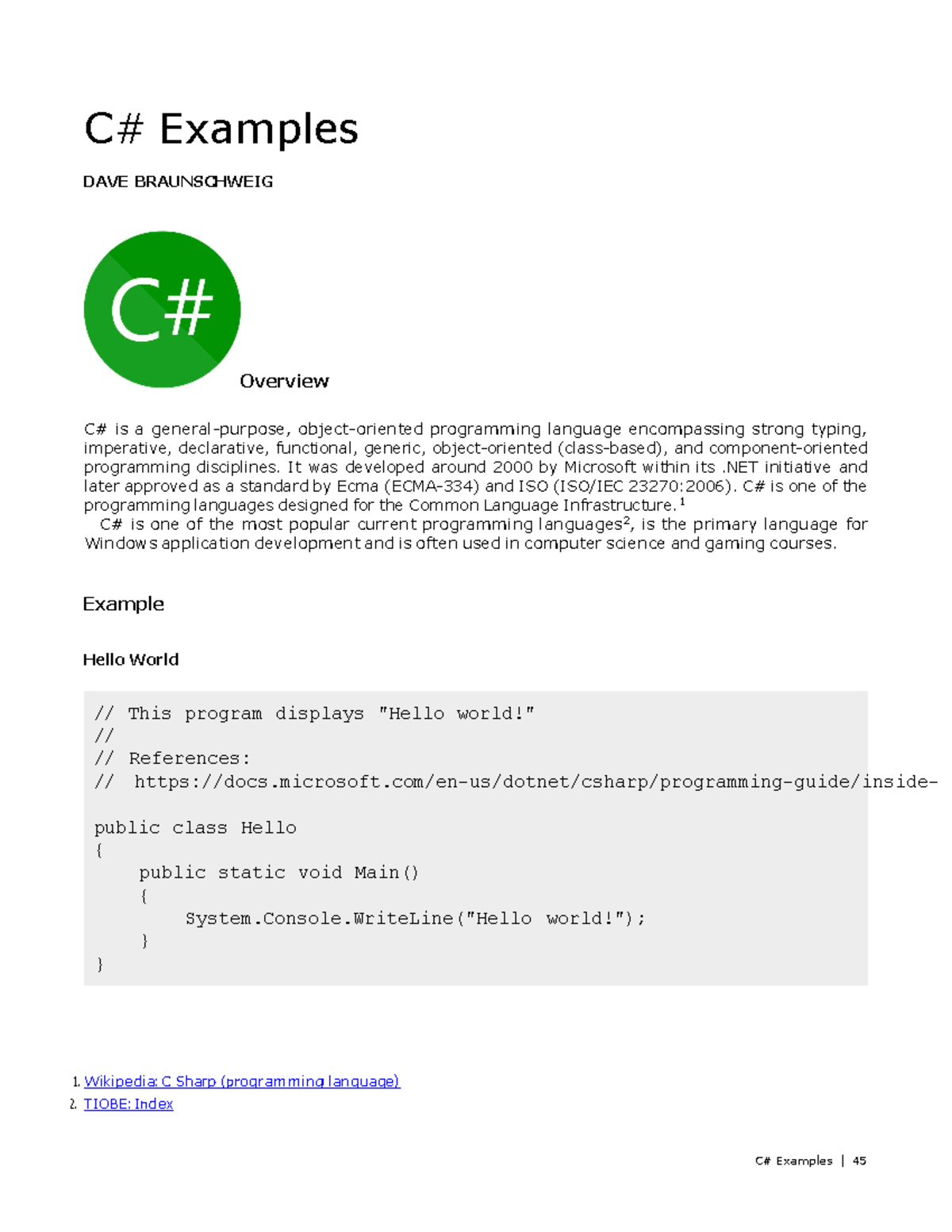 C# Examples - It was developed around 2000 by Microsoft within its .NET ...