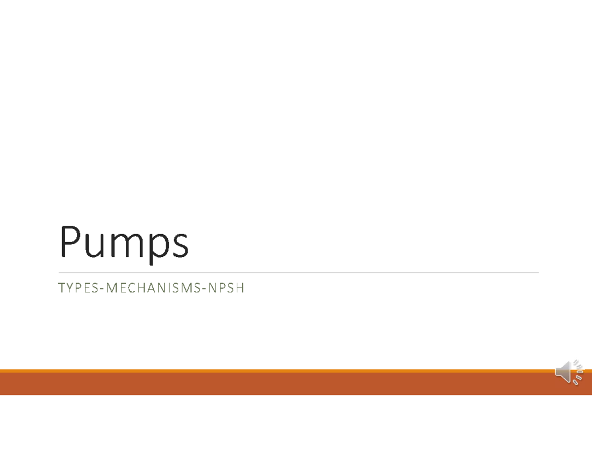 Pumps 1 fluid mechanics notes Pumps TYPESMECHANISMSNPSH