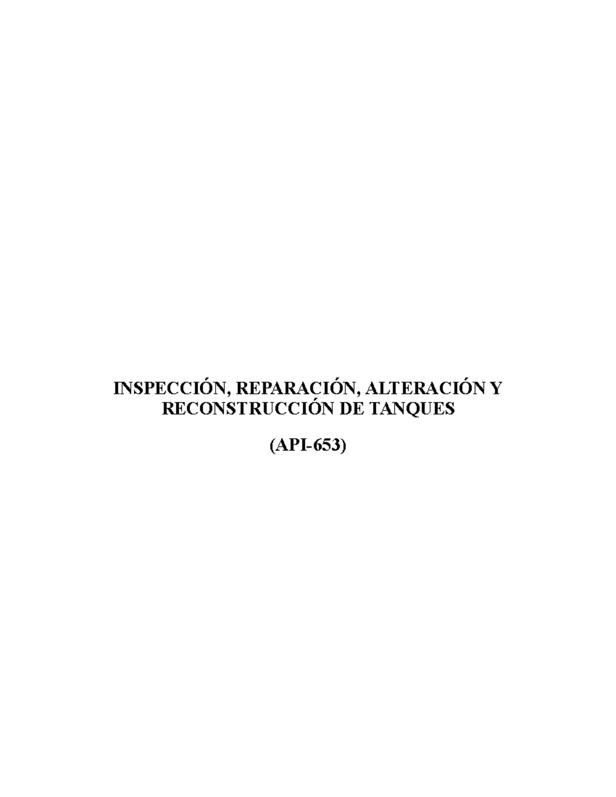 API 653 - API - INSPECCIÓN, REPARACIÓN, ALTERACIÓN Y RECONSTRUCCIÓN DE ...