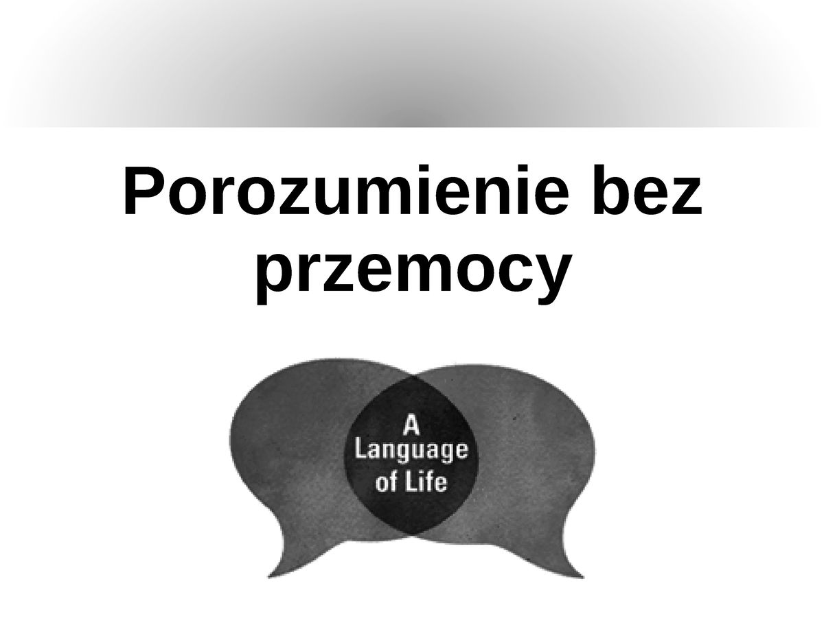 Ćwiczenia 1- Porozumienie Bez Przemocy - Porozumienie Bez Przemocy ...