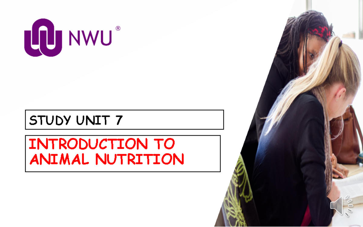 ANDM 121 Study UNIT 7 STUDY UNIT 7 INTRODUCTION TO ANIMAL NUTRITION