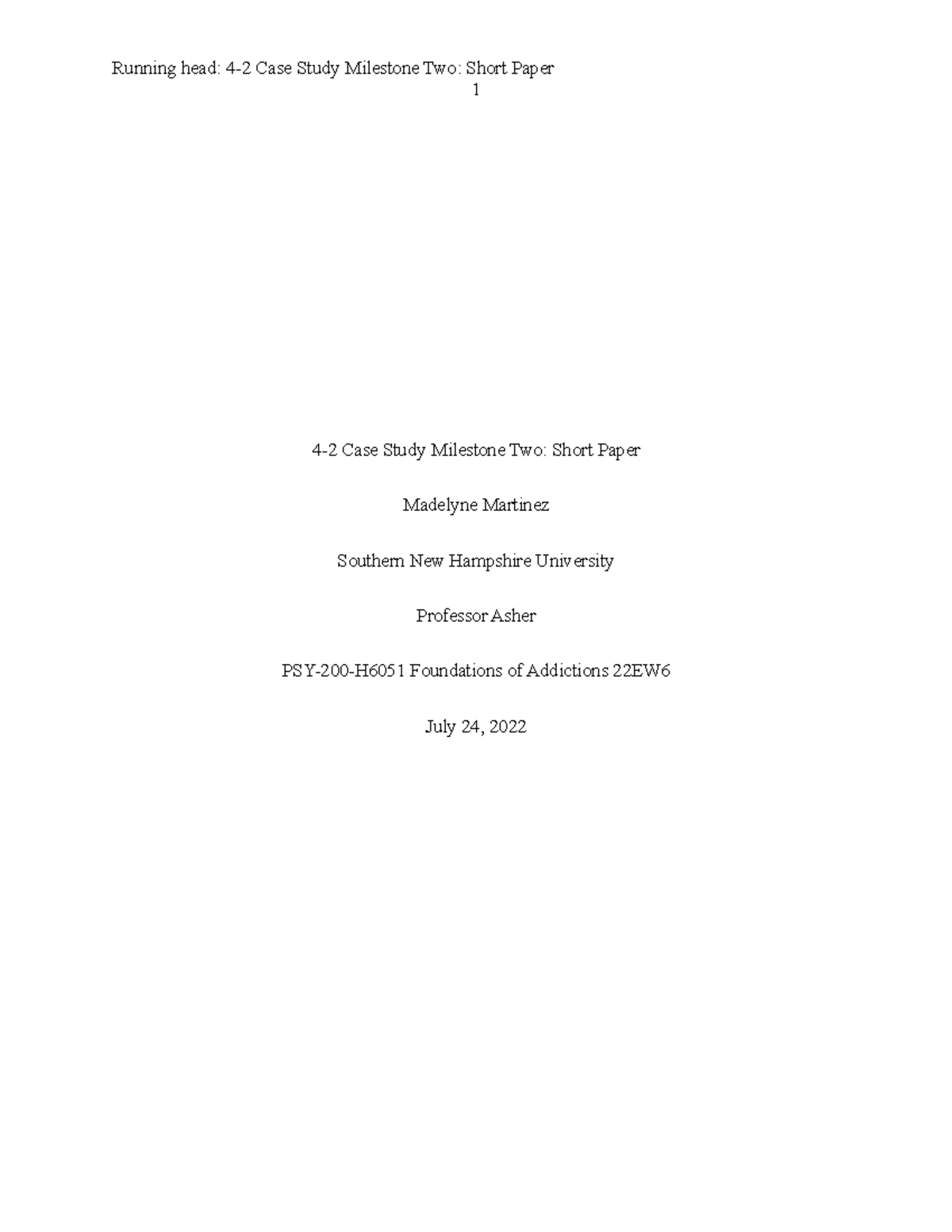 PSY 200 4-2 short paper - Assignment - Running head: 4-2 Case Study ...