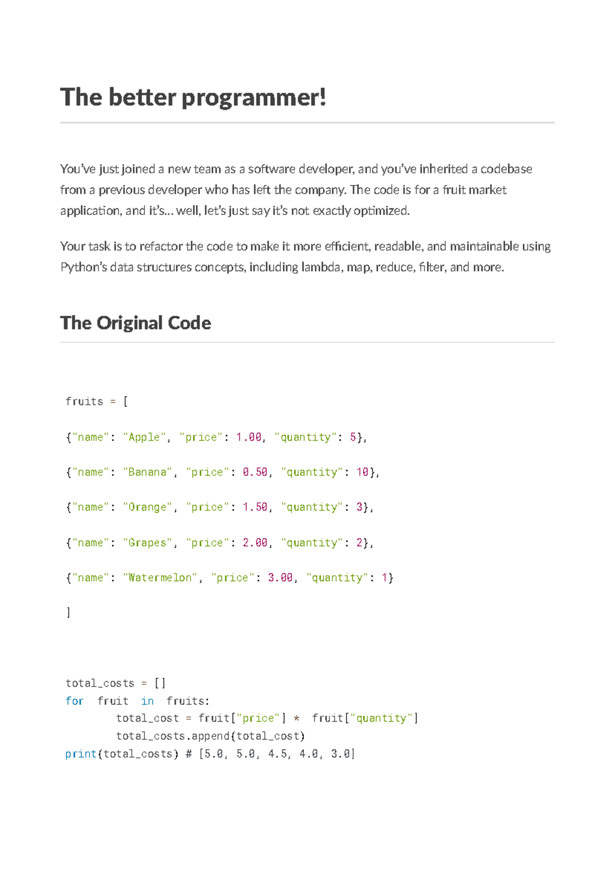 Python Task Level-45 - The be er programmer! You’ve just joined a new ...