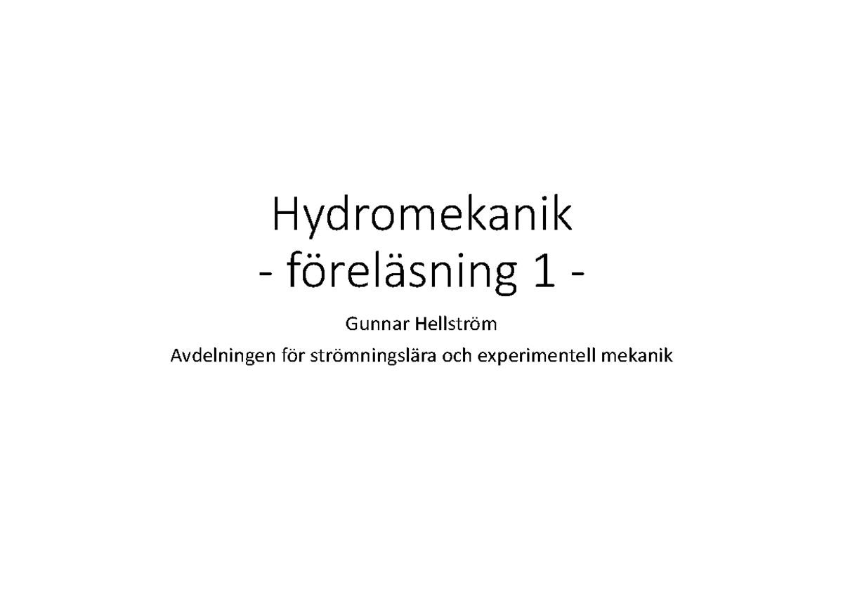 Hydromekanik föreläsning 1 Hydrostatik 1 - Hydromekanik - föreläsning 1
