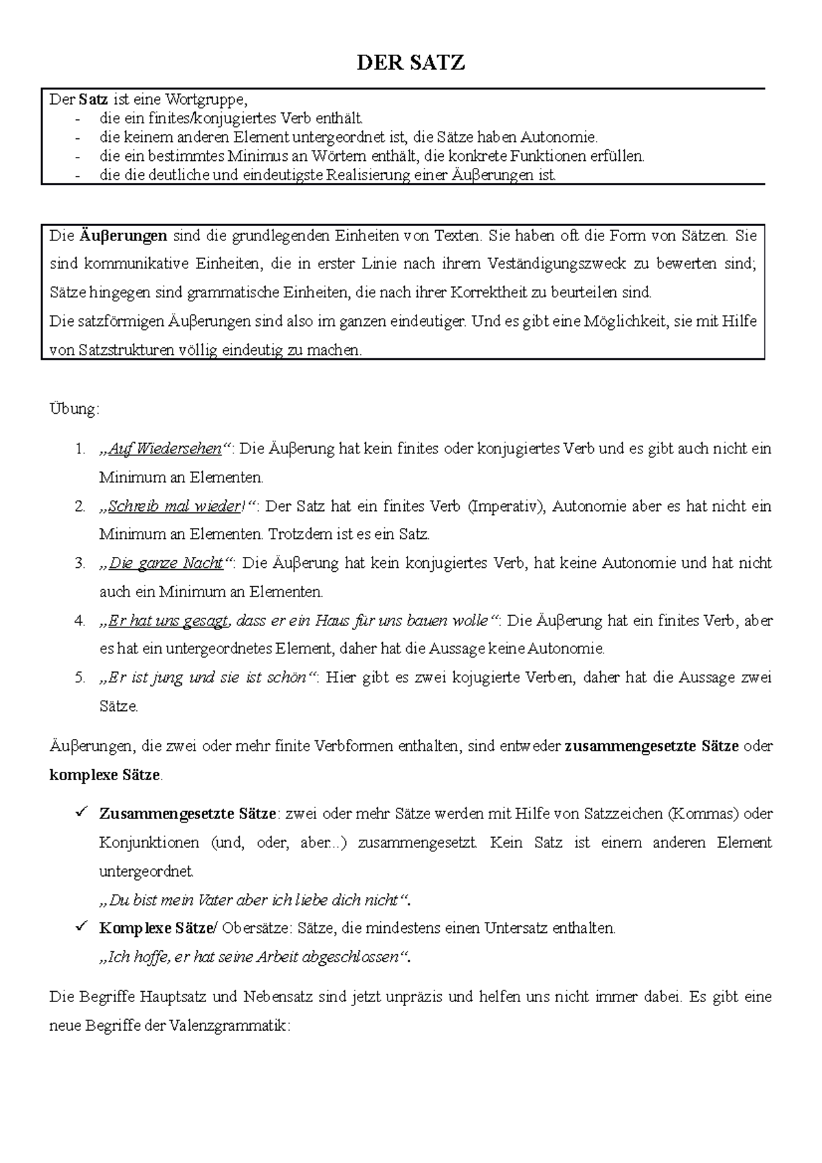DER SATZ . DER SATZ Der Satz ist eine Wortgruppe, die ein