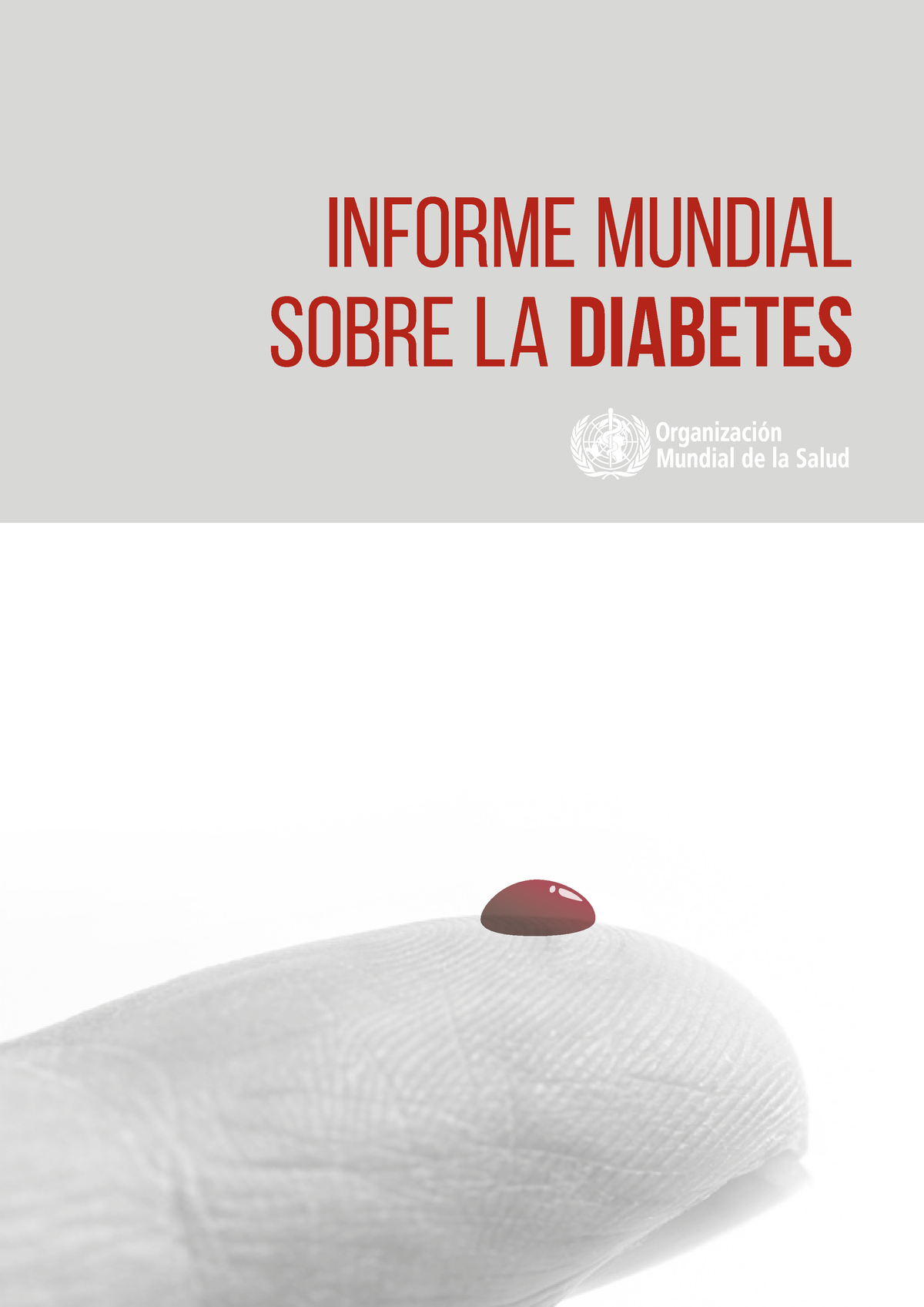 OMS Diabetes INFORME MUNDIAL SOBRE LA DIABETES Catalogación por la Biblioteca de la OMS