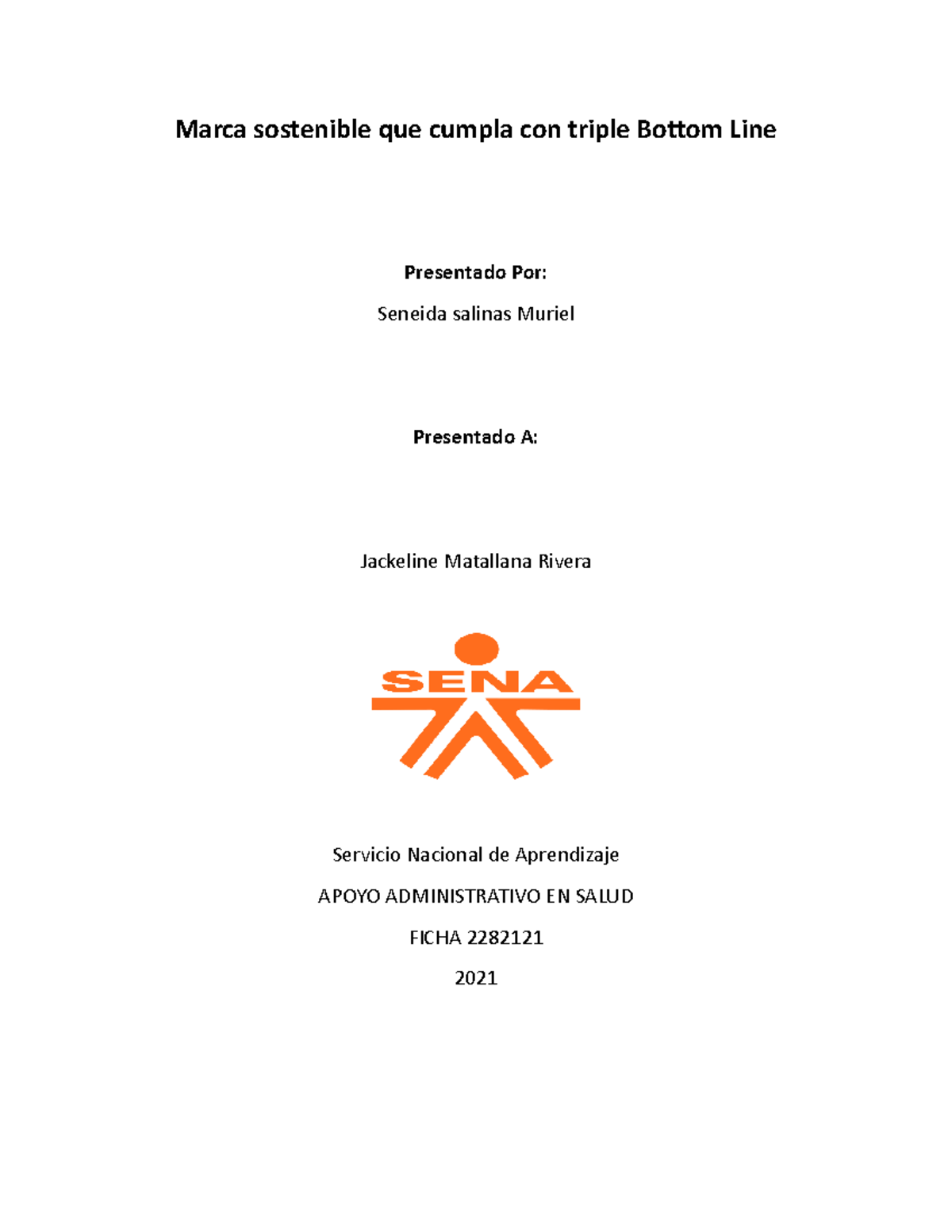 Marca sostenible que cumpla con triple Bottom Line Es importante