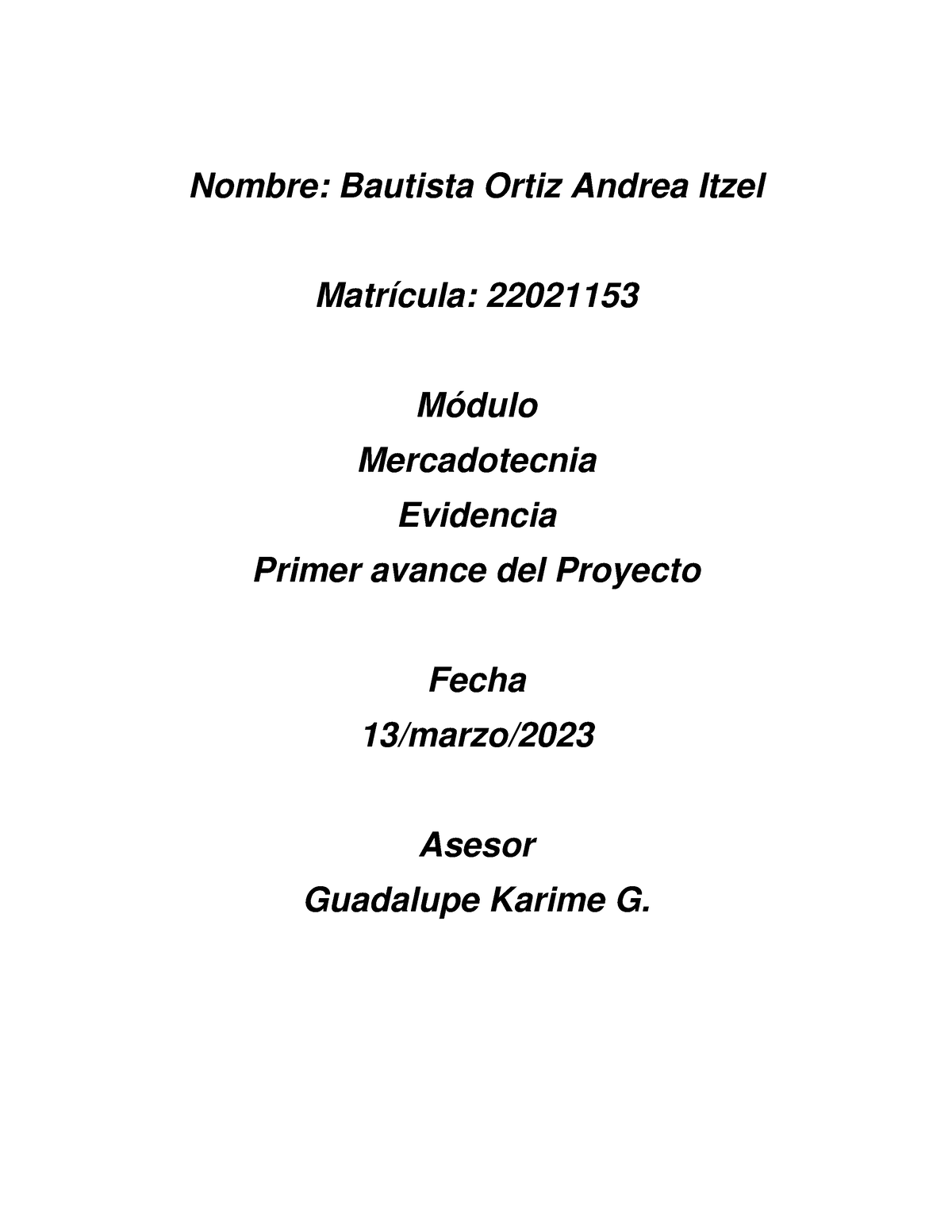 Primer avance del proyecto - Nombre: Bautista Ortiz Andrea Itzel Matrícula:  22021153 Módulo - Studocu