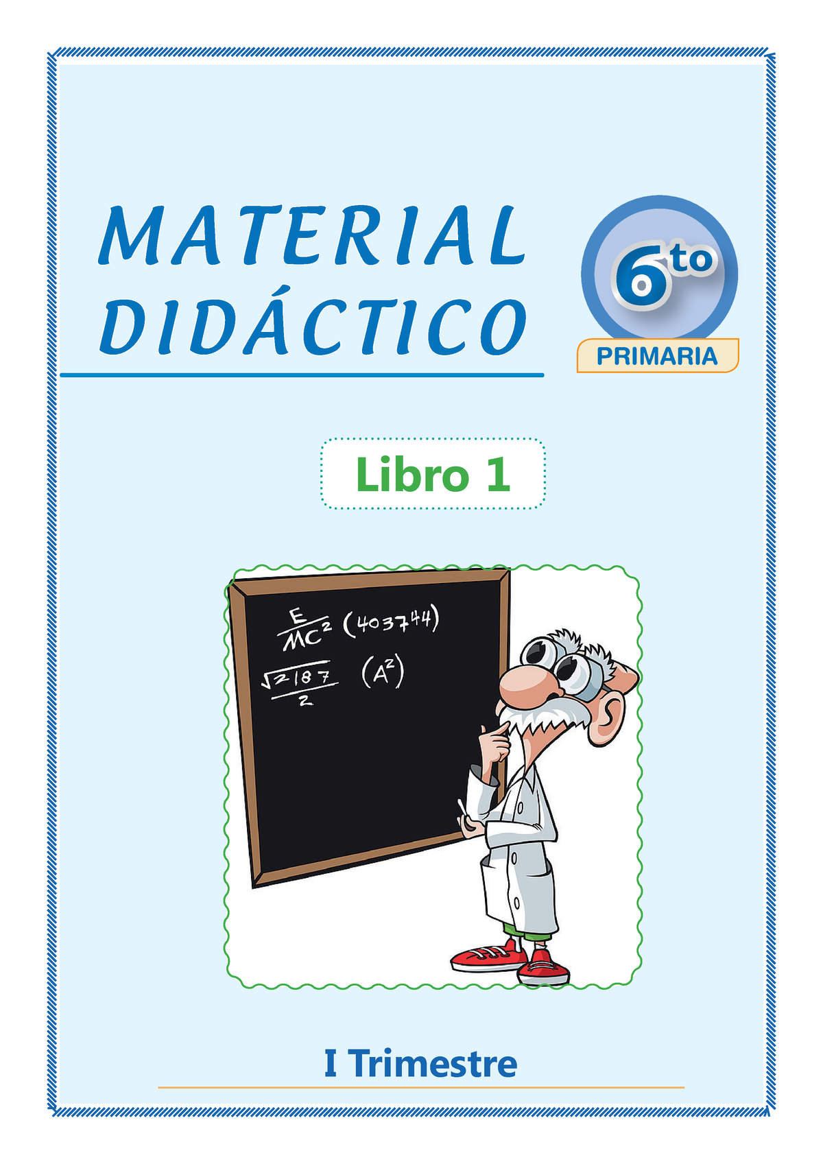 Matemática 6TO I TRIM - LIBRO PRACTICO DE MATEMATICA - M A T E R I A L ...